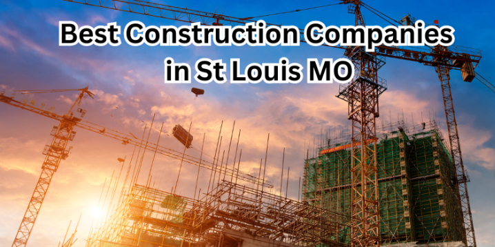 Construction Companies in St Louis